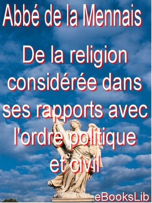 cover image of De la religion considérée dans ses rapports avec l'ordre politique et civil . Première partie
